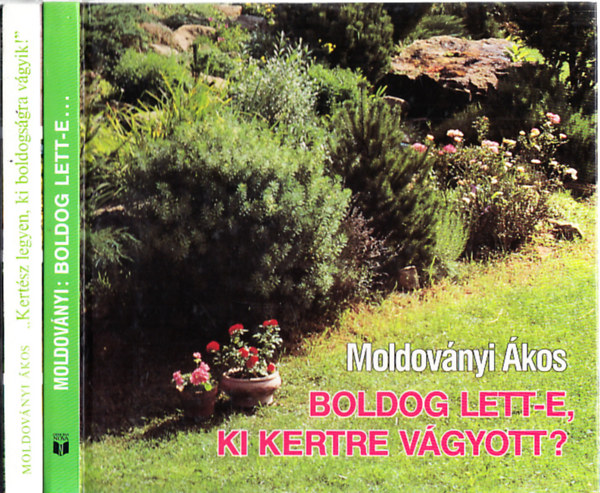 Moldovnyi kos - Boldog lett-e, ki kertre vgyott? + "Kertsz legyen, ki boldogsgra vgyik!"