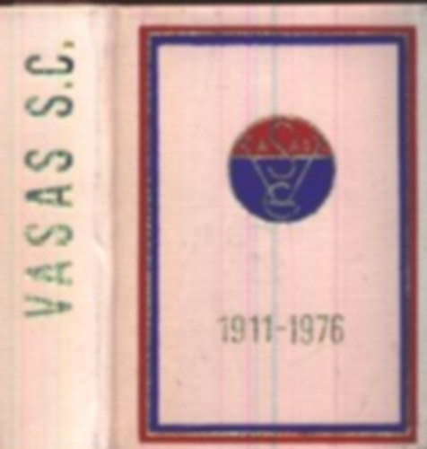 Fgedi Pter - Gyzteseink... - Vasas S.C.  1911-1976 (Miniknyv)