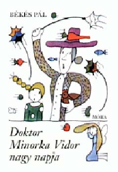 B�k�s P�l - Doktor Minorka Vidor nagy napja