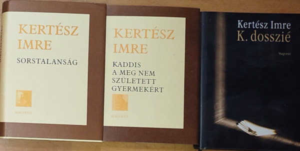 Kertsz Imre - 3db Kertsz Imre regny - Sorstalansg, K. dosszi, Kaddis