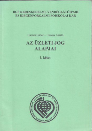 Halmai Gbor-Szalay Lszl - Az zleti jog alapjai I-II.