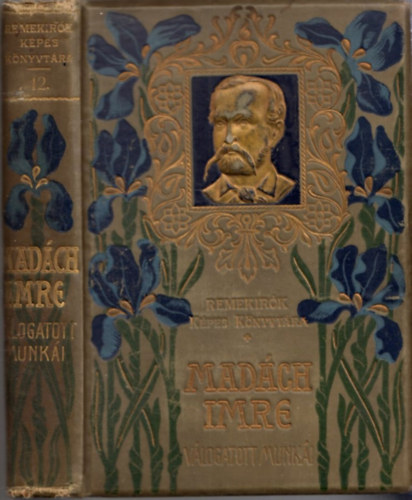 Rad Antal ; Madch Imre (szerk.) - Madch Imre vlogatott munki (Remekrk kpes knyvtra)