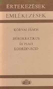 Kornai Jnos - Brokratikus s piaci koordinci