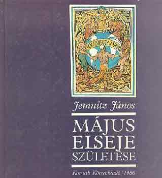 Jemnitz Jnos - Mjus Elseje szletse