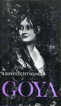 Lion Feuchtwanger - Goya (Feuchtwanger)