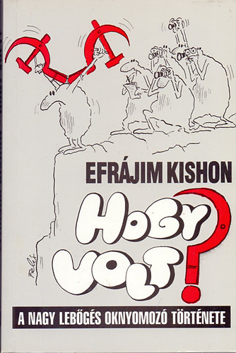 Efrjim Kishon (Kishont Ferenc) - Hogy volt? - A nagy lebgs oknyomoz trtnete