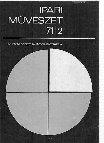 Ipari M�v�szet 71/2 - Az Iparm�v�szeti Tan�cs T�j�koztat�ja