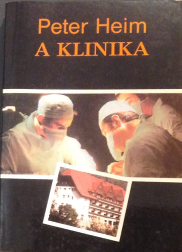 Peter Heim - A klinika. A Fekete-erdei klinika. Eskv a klinikn.