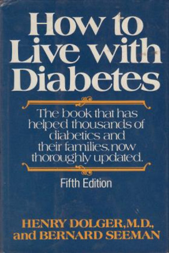 Henry Dolger Bernard Seeman - How to Live with Diabetes
