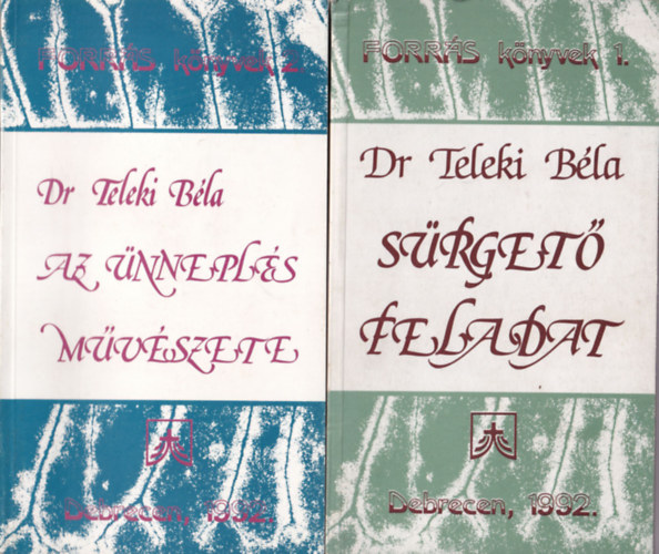 Dr. Teleki B�la - 2 db vall�si k�nyv : S�rget� feladat, Az �nnepl�s m�v�szete