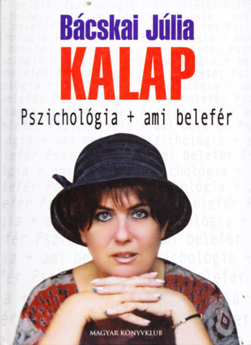 B�cskai J�lia - Kalap Pszichol�gia + ami belef�r