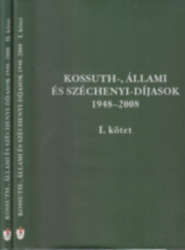 Kossuth-, állami és Széchenyi-díjasok 1948-2008 I-II.
