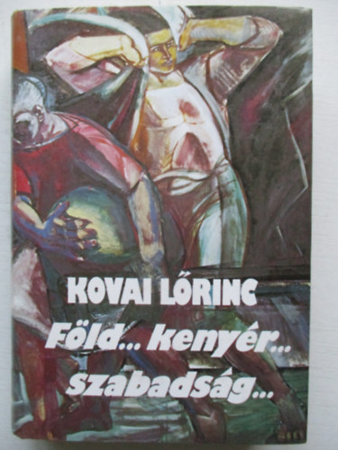 Kovai Lrinc - Fld...kenyr...szabadsg...