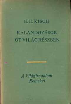 E.E. Kisch - Kalandozsok t vilgrszben