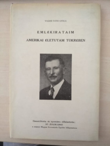 Vaj�ni T�th Gyula - Eml�kirataim amerikai �letutam t�kr�ben