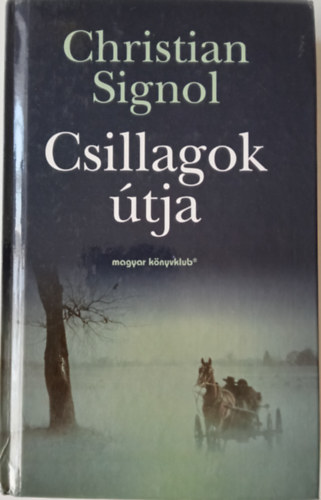 Christian Signol - A csillagok �tja