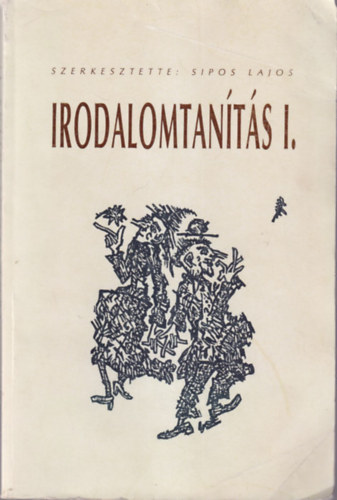 Sipos Lajos - Irodalomtants I.