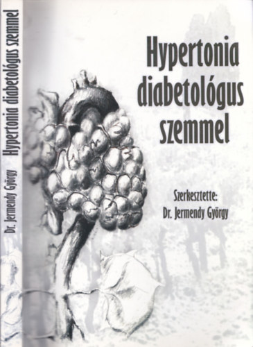 Dr. Jermendy Gyrgy /szerk./ - Hypertonia diabetolgus szemmel - DEDIKLT!