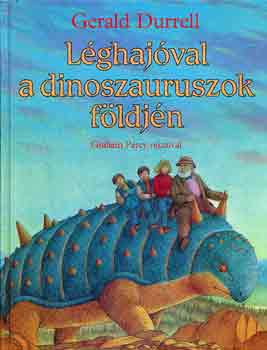Gerald Durrell - Lghajval a dinoszauruszok fldjn