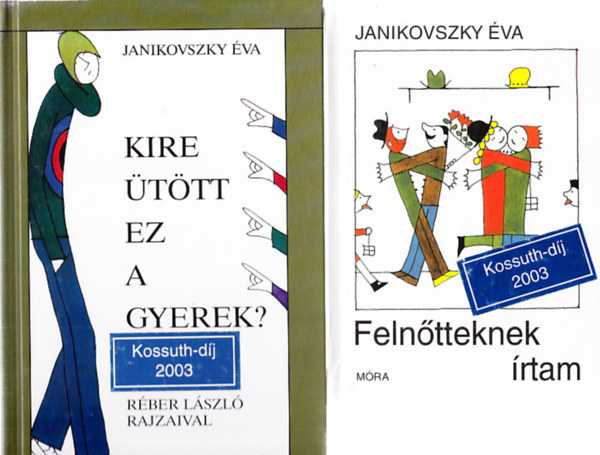 Janikovszky Éva - Felnőtteknek írtam + Kire ütött ez a gyerek? (2 mű)