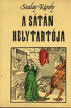 Szalay K�roly - A s�t�n helytart�ja