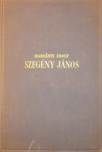 Harsnyi Zsolt - Szegny Jnos I-II.