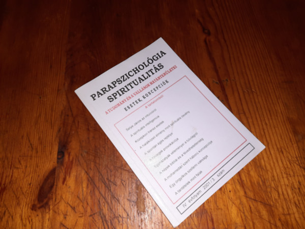 Parapszichológia spiritualitás a tudomány és vallások határterületei esetek koncepciók 2001/3. szám