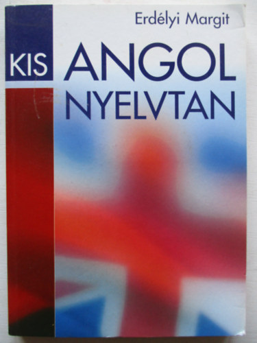 Erdlyi Margit - Kis angol nyelvtan