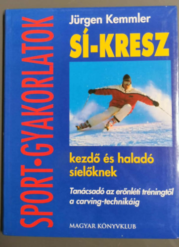 Sport gyakorlatok - Sí-KRESZ - Kezdő és haladó síelőknek