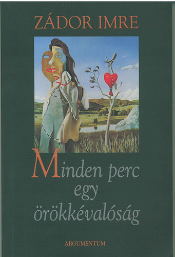 Z�dor Imre - Minden perc egy �r�kk�val�s�g