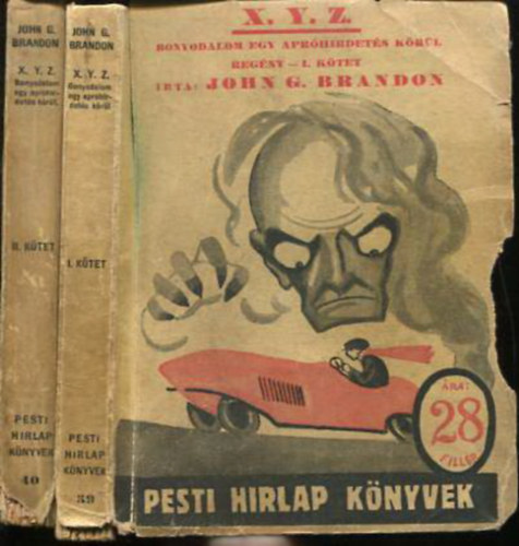 John G. Brandon - X. Y. Z. Bonyodalom egy aprhirdets krl I-II. - Egy aprhirdets bonyodalmai- Pesti Hrlap Knyvek 39-40.