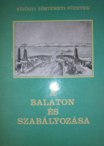 Ligeti Lszl - A Balaton s szablyozsa