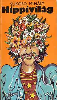 Sükösd Mihály - Hippivilág