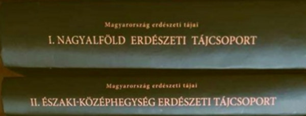 Magyarország erdészeti tájai I-II. * Nagyalföld erdészeti tájcsoport + Északi-középhegység erdészeti tájcsoport