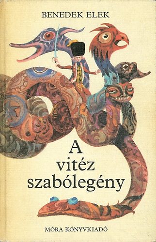 Szerk.: Kormos Istv�n Benedek Elek - A vit�z szab�leg�ny (Szecsk� Tam�s rajzaival) (Saj�t k�ppel)