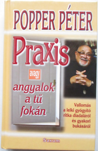 Popper Pter - Praxis - avagy angyalok a t fokn