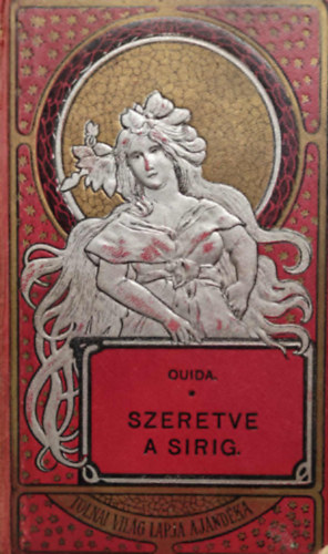 Ouida - Szeretve a s�rig
