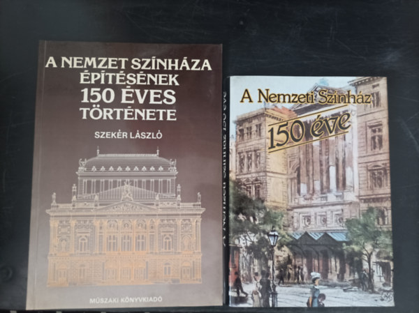 2db sznhzas knyv: Szekr Lszl: A nemzet sznhza; A Nemzeti Sznhz 150 ve