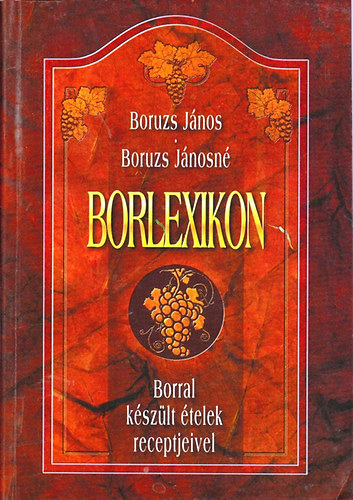 Boruzs Jnos; Boruzs Jnosn - Borlexikon (Borral kszlt telek receptjeivel)