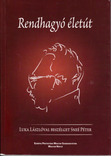 Sne� P�ter - Rendhagy� �let�t. Luka L�szl�val besz�lget Sne� P�ter (dedik�lt)