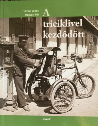 N�gyesi P�l Hidv�gi J�nos - A triciklivel kezd�d�tt