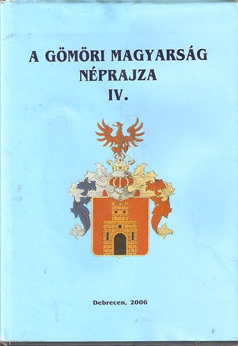 Ujvry Zoltn  (szerk.) - A gmri magyarsg nprajza IV.