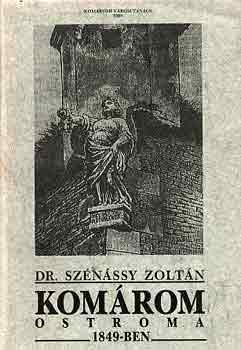 Dr. Sz�n�ssy Zolt�n - Kom�rom ostroma 1849-ben