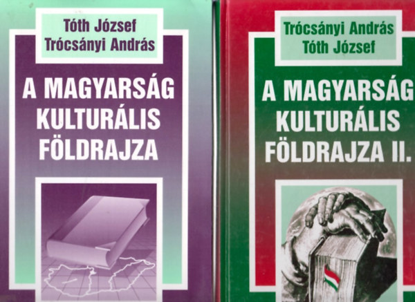 T�th J�zsef Tr�cs�nyi Andr�s - A magyars�g kultur�lis f�ldrajza I-II.