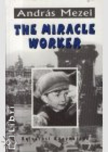 Mezei Andrs - The Miracle Worker