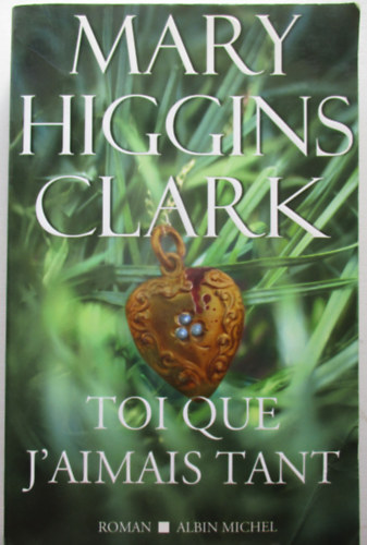 Mary Higgins Clark - Toi Que J'aimais Tant