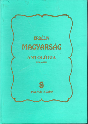 Mátyás B. Ferenc - Erdélyi Magyarság antológia 1990-1991