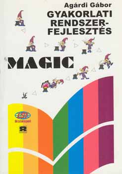 Agárdi Gábor - Gyakorlati rendszerfejlesztés (Magic)