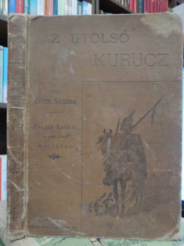 T�th S�ndor - Az utols� kurucz