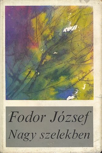 Fodor J�zsef - nagy szelekben